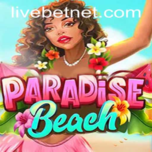 ParadiseBeach: Dive Into the Ultimate Live Betting Experience